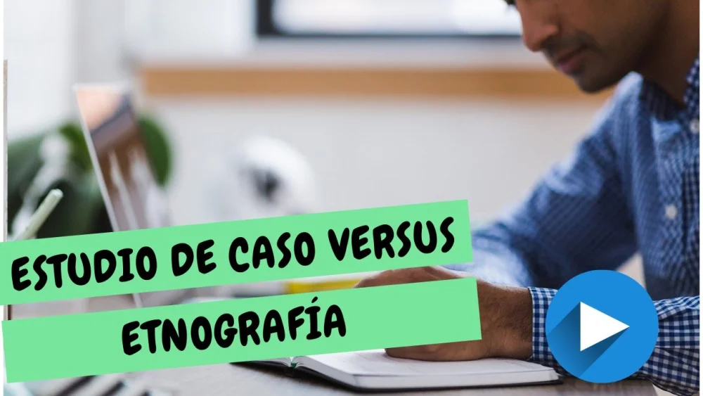 Diferencia entre estudio de caso y etnografía
