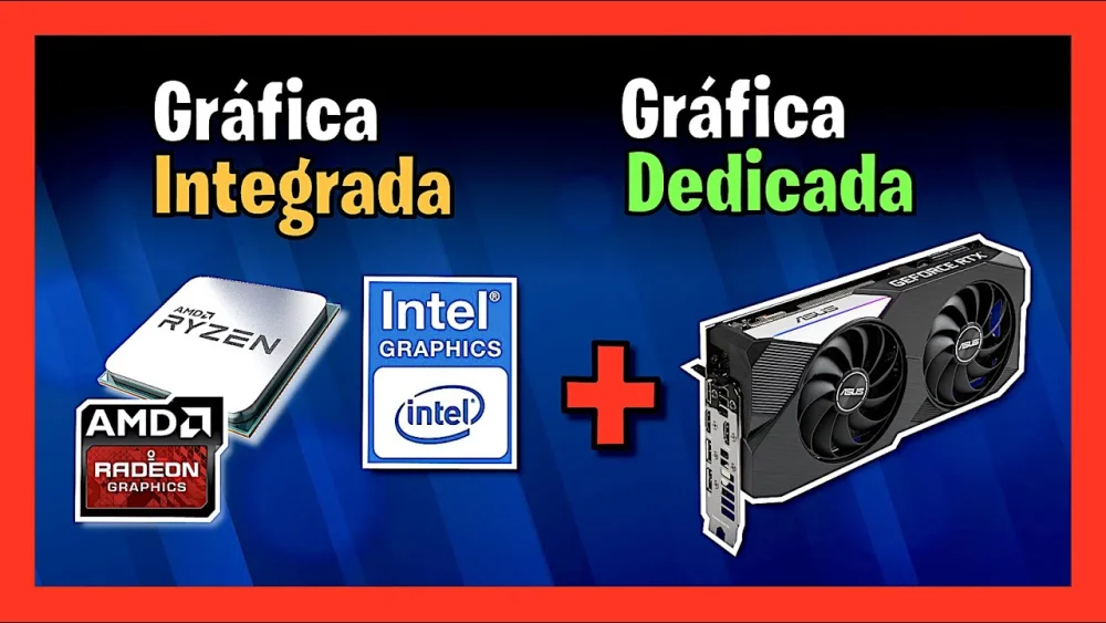 Diferencia entre gráficos integrados y dedicados