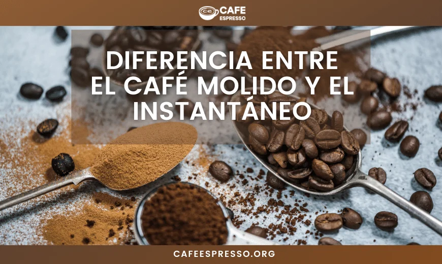 Diferencia entre el café instantáneo y el café molido