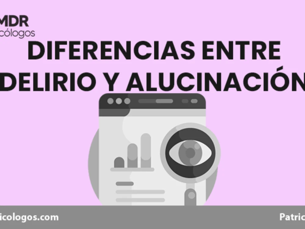 Diferencia entre delirio y alucinación
