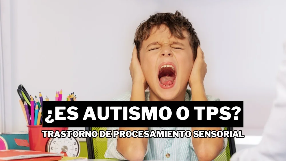 Diferencia entre autismo y trastorno del procesamiento sensorial (TPS)