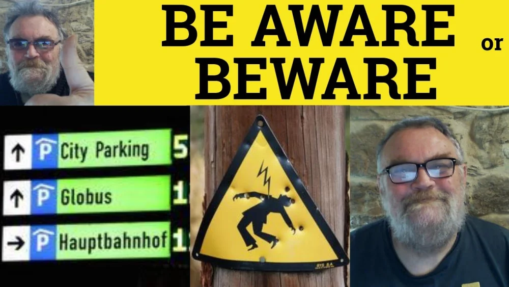 Diferencia entre Beware y Be Aware