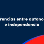 Diferencia entre autónomo e independiente