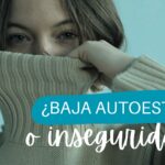 Diferencia entre baja autoestima e inseguridad
