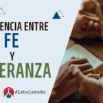 Diferencia entre fe y esperanza