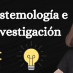 ¿Qué es la epistemología en la investigación?